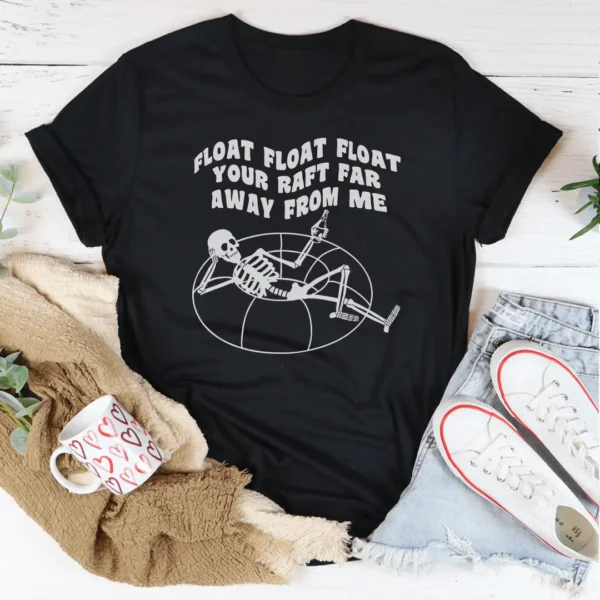 Float Your Raft Far Away From Me Tee - Image 2