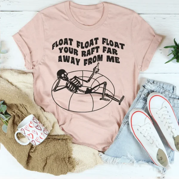 Float Your Raft Far Away From Me Tee - Image 3