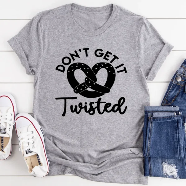 Don't Get It Twisted Tee - Image 2