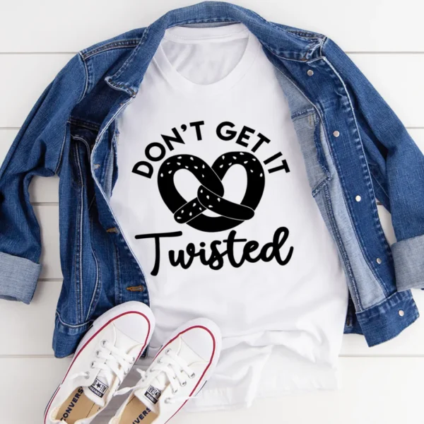 Don't Get It Twisted Tee - Image 4