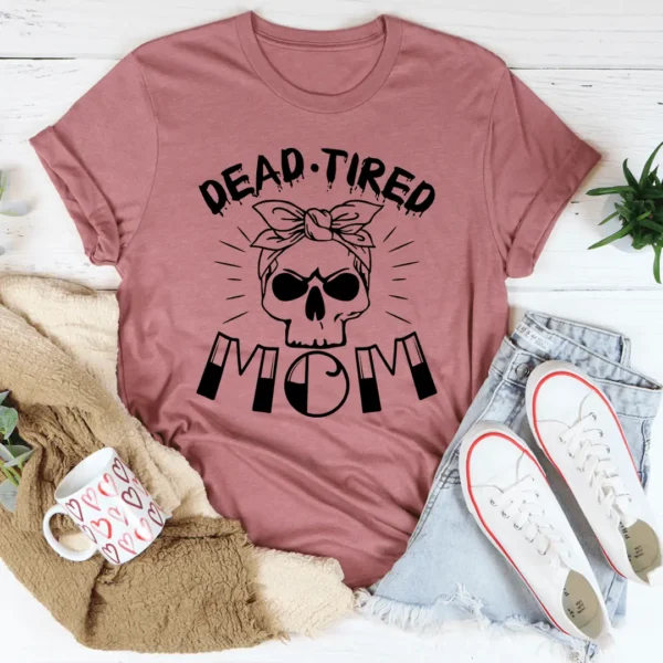 Dead Tired Mom Tee - Image 2