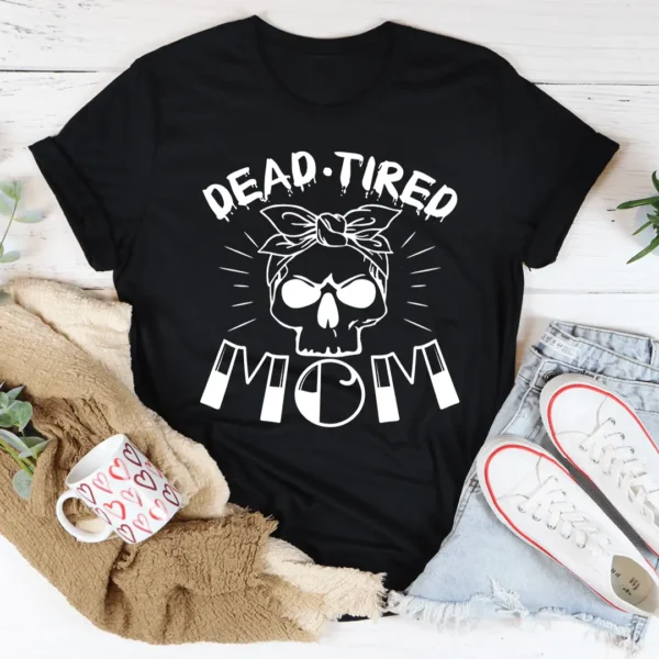 Dead Tired Mom Tee - Image 3