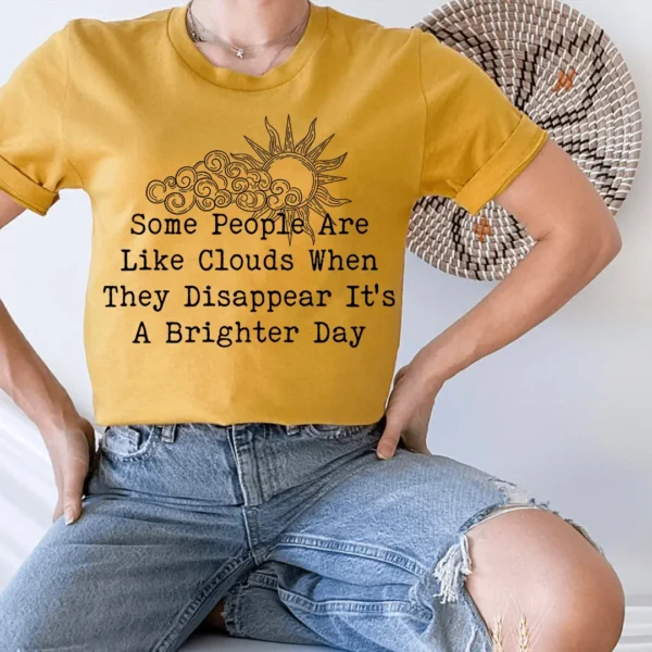 Some People Are Like Clouds Tee - Image 4