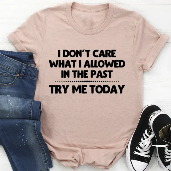 Try Me Today T-Shirt - Image 4