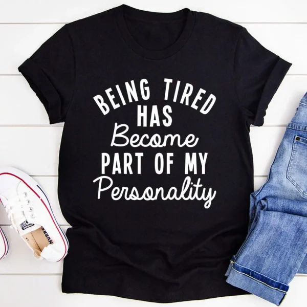 Being Tired T-Shirt - Image 2