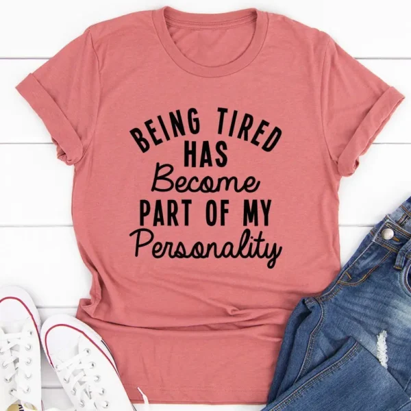 Being Tired T-Shirt - Image 8