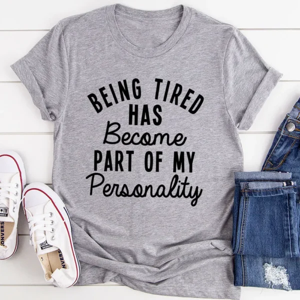 Being Tired T-Shirt - Image 13