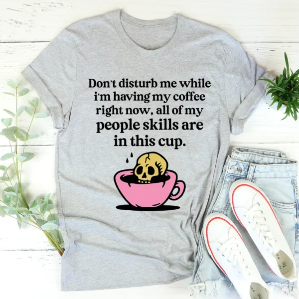 Don't Disturb Me Coffee T-Shirt - Image 2