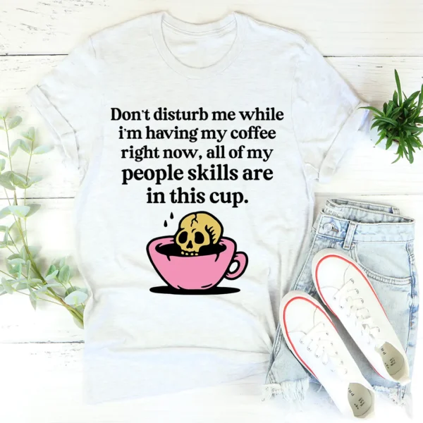 Don't Disturb Me Coffee T-Shirt - Image 4