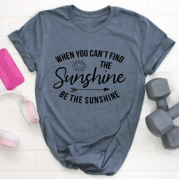 When You Can't Find The Sunshine T-Shirt - Image 2