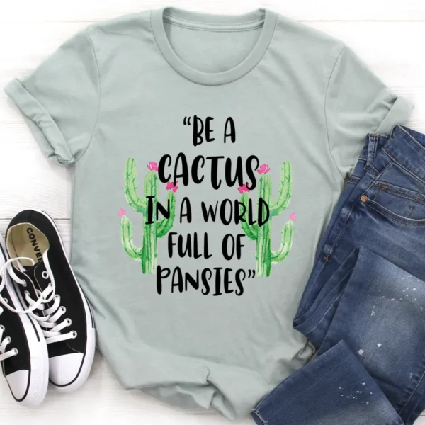 Be A Cactus T-Shirt - Image 3