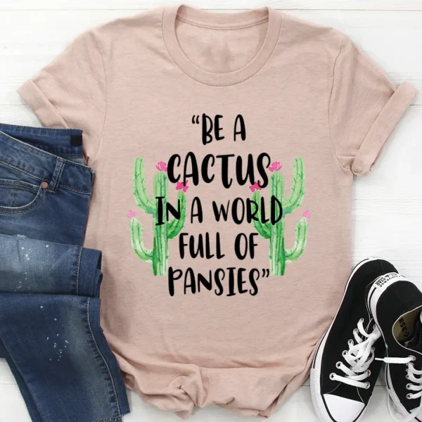 Be A Cactus T-Shirt - Image 4