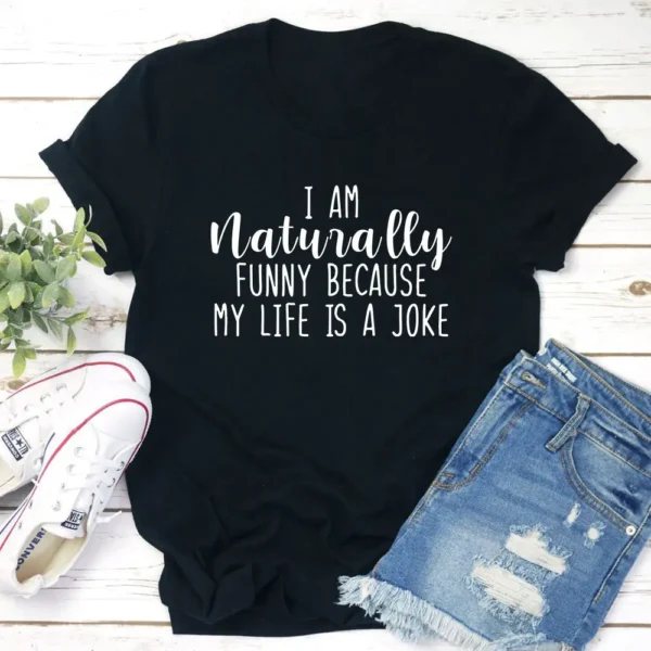 I'm Naturally Funny T-Shirt