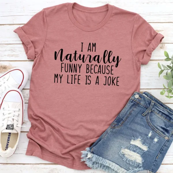 I'm Naturally Funny T-Shirt - Image 7