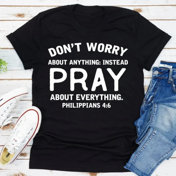 Don't Worry About Anything T-Shirt - Image 7