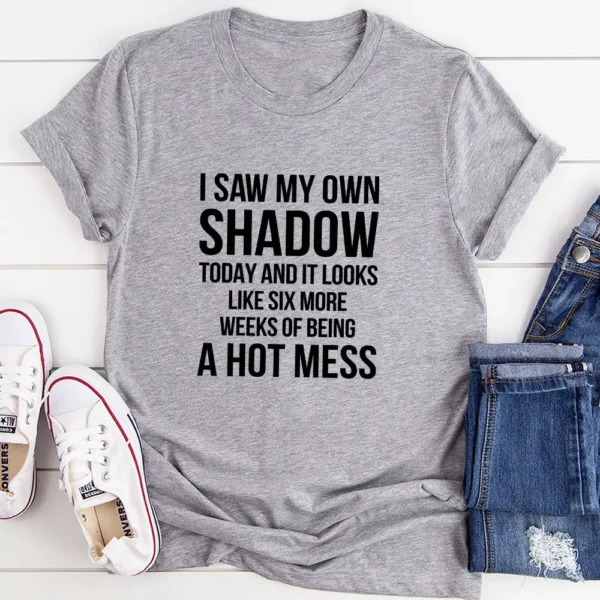 I Saw My Own Shadow Today T-Shirt - Image 8