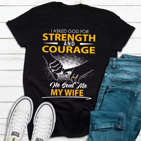 I Asked God For Strength And Courage T-Shirt - Image 2