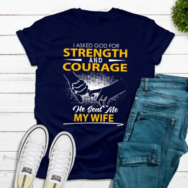 I Asked God For Strength And Courage T-Shirt - Image 7