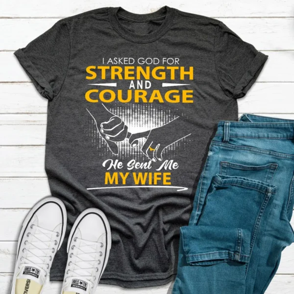 I Asked God For Strength And Courage T-Shirt - Image 13