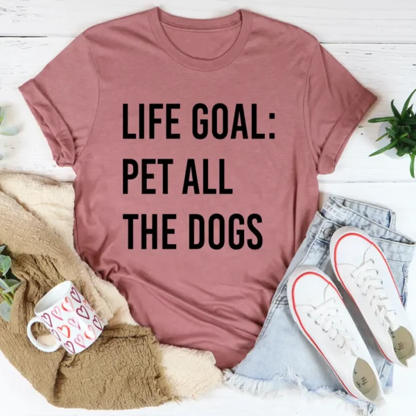 Life Goal Pet All The Dogs T-Shirt - Image 3