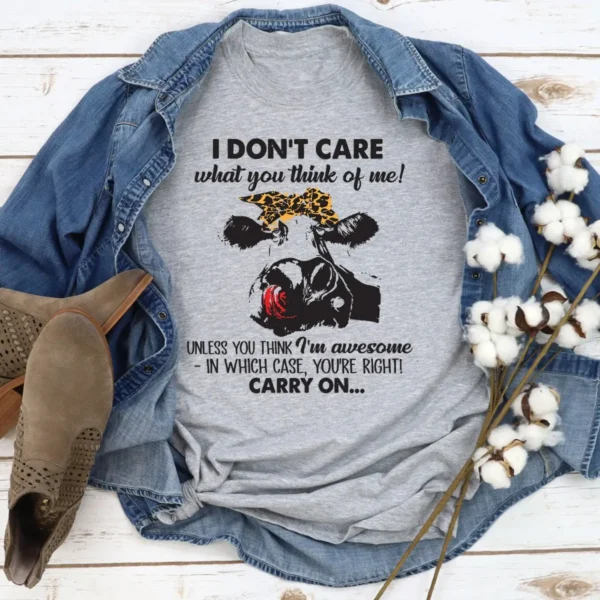 I Don't Care What You Think Of Me T-Shirt - Image 7