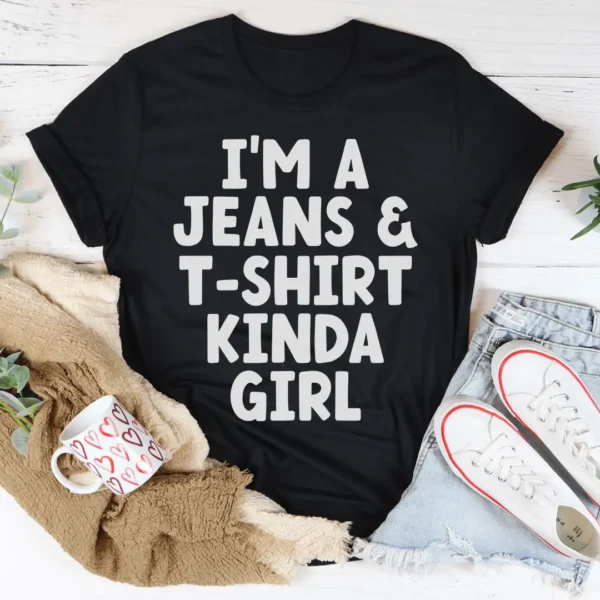 I'm A Jeans & T-Shirt Kinda Girl Tee - Image 2