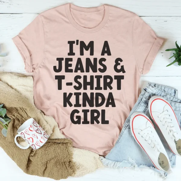 I'm A Jeans & T-Shirt Kinda Girl Tee - Image 3