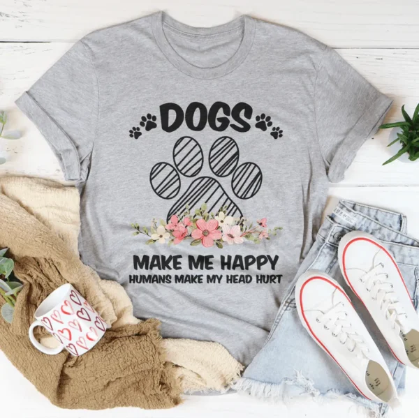 Dogs Make Me Happy Tee - Image 4