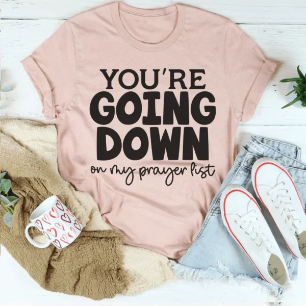 You're Going Down On My Prayer List Tee - Image 4