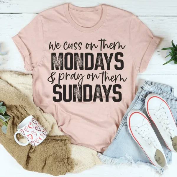 We Cuss On Them Monday & Pray On Them Sundays Tee - Image 3