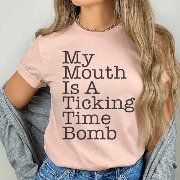 My Mouth Is A Ticking Time Bomb Tee