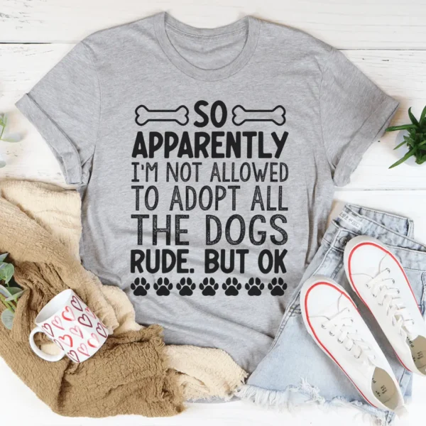 Not Allowed To Adopt All The Dogs Tee - Image 2