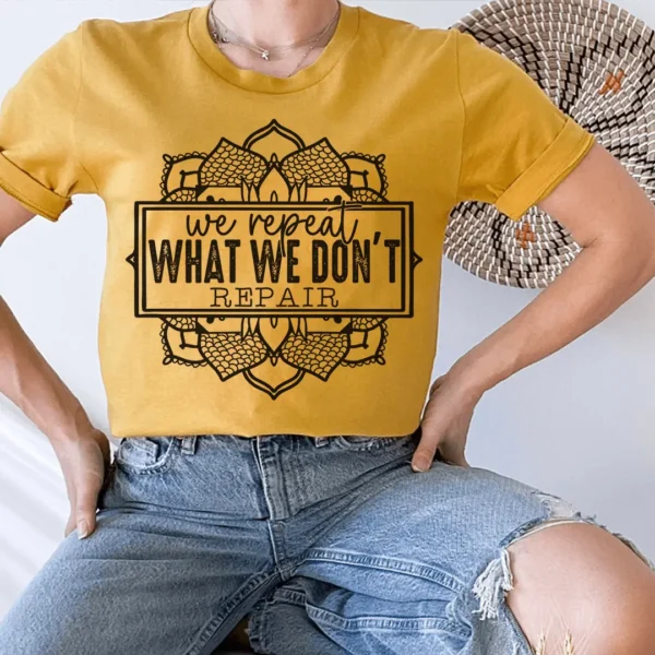 We Repeat What We Don't Repair Tee