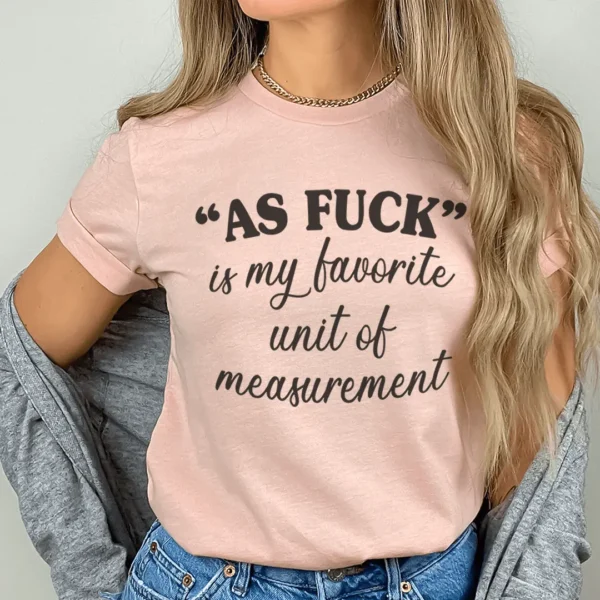 My Favorite Unit Of Measurement Tee